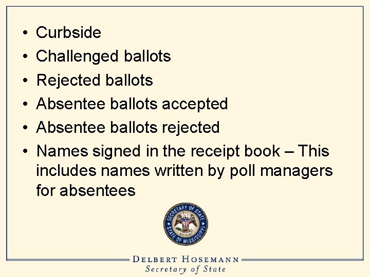  • • • Curbside Challenged ballots Rejected ballots Absentee ballots accepted Absentee ballots