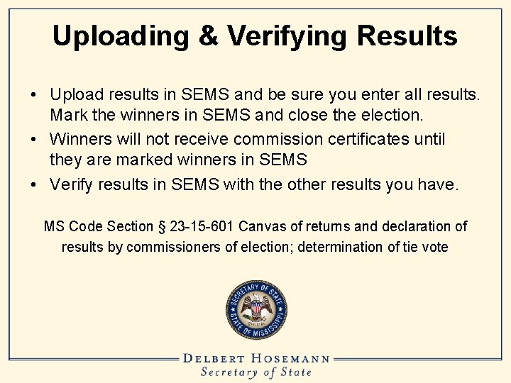 Uploading & Verifying Results • Upload results in SEMS and be sure you enter