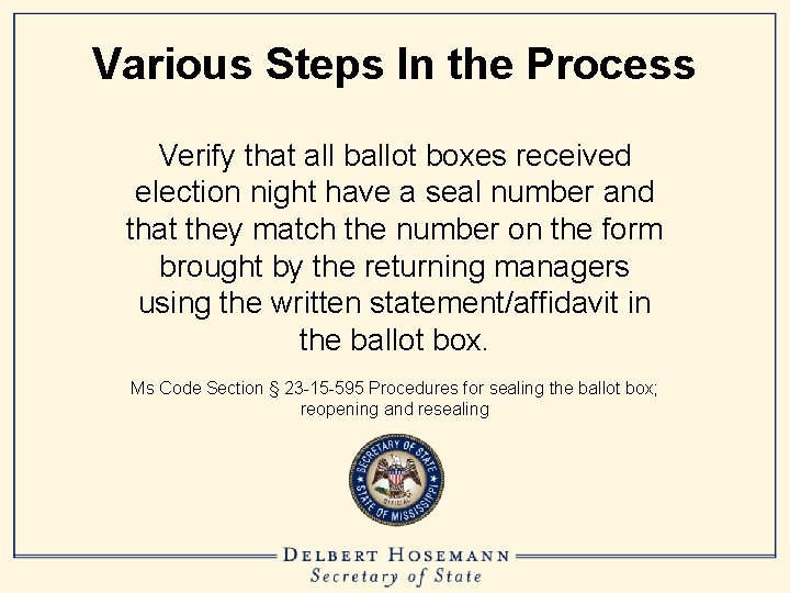Various Steps In the Process Verify that all ballot boxes received election night have