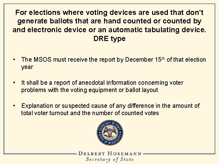 For elections where voting devices are used that don’t generate ballots that are hand