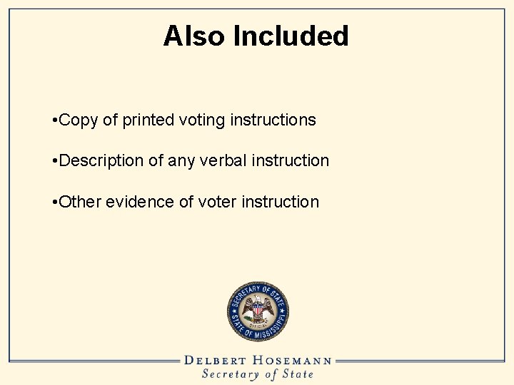 Also Included • Copy of printed voting instructions • Description of any verbal instruction