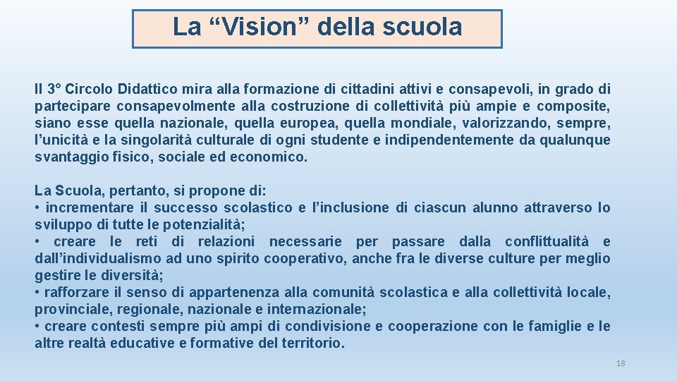 La “Vision” della scuola Il 3° Circolo Didattico mira alla formazione di cittadini attivi