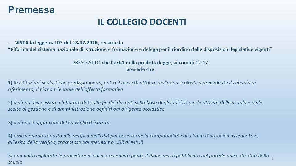 Premessa IL COLLEGIO DOCENTI - VISTA la legge n. 107 del 13. 07. 2015,