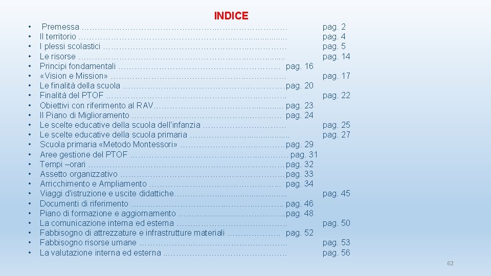 INDICE • • • • • • Premessa …………………… Il territorio ………………………. . .