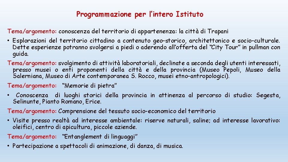 Programmazione per l’intero Istituto Tema/argomento: conoscenza del territorio di appartenenza: la città di Trapani
