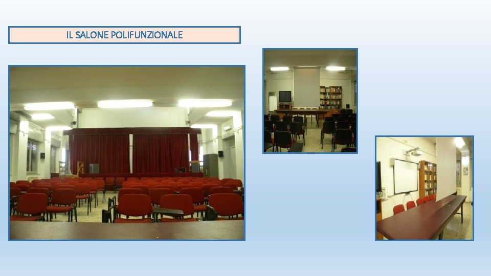 IL SALONE POLIFUNZIONALE 