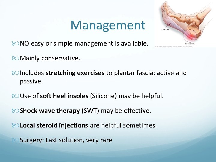 Management NO easy or simple management is available. Mainly conservative. Includes stretching exercises to