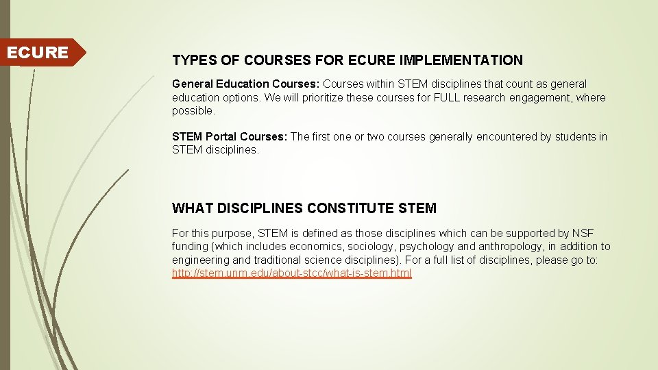 ECURE TYPES OF COURSES FOR ECURE IMPLEMENTATION General Education Courses: Courses within STEM disciplines