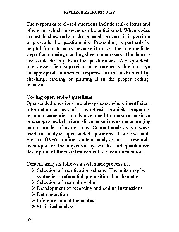 RESEARCH METHODS NOTES The responses to closed questions include scaled items and others for