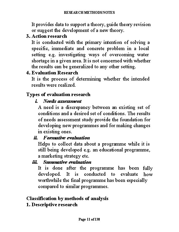 RESEARCH METHODS NOTES It provides data to support a theory, guide theory revision or