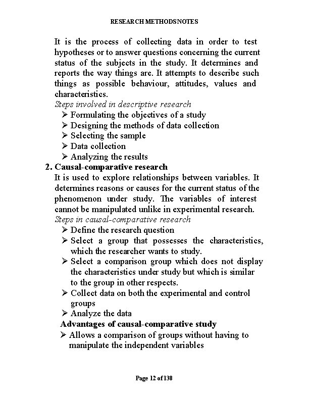 RESEARCH METHODS NOTES It is the process of collecting data in order to test