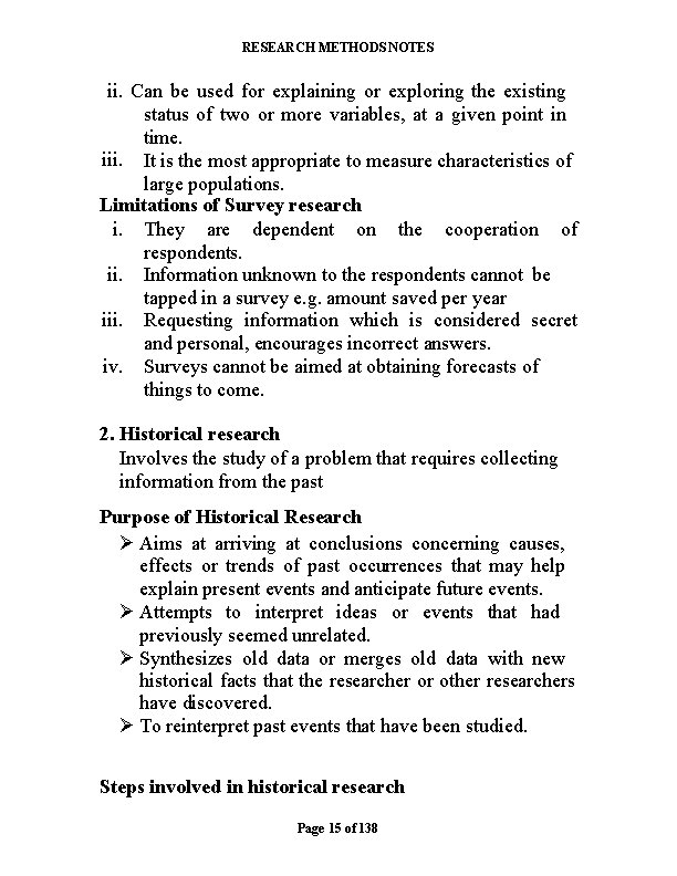 RESEARCH METHODS NOTES ii. Can be used for explaining or exploring the existing status