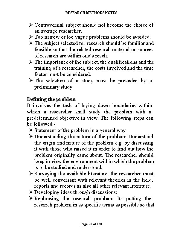 RESEARCH METHODS NOTES Controversial subject should not become the choice of an average researcher.