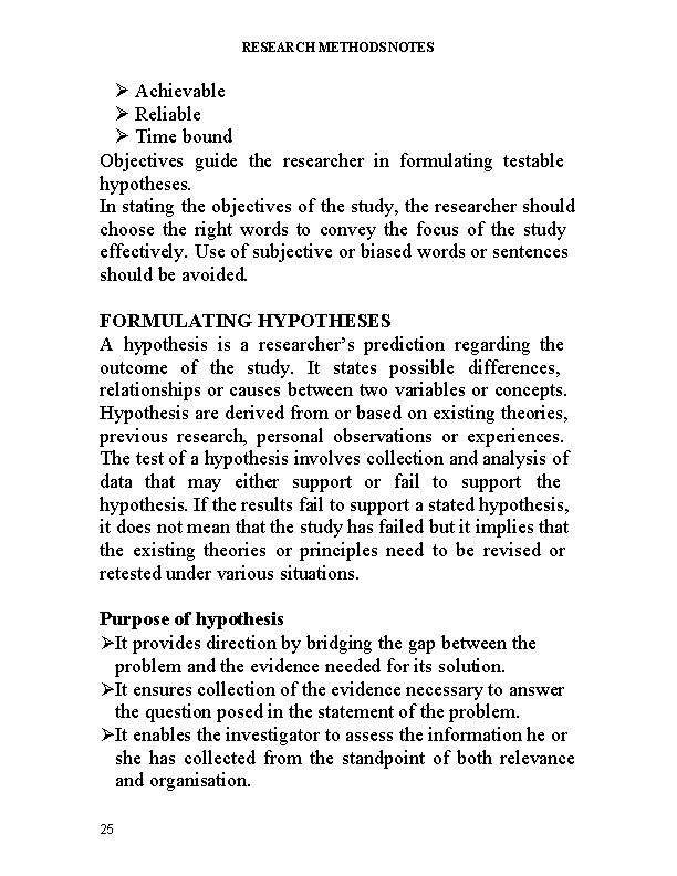 RESEARCH METHODS NOTES Achievable Reliable Time bound Objectives guide the researcher in formulating testable