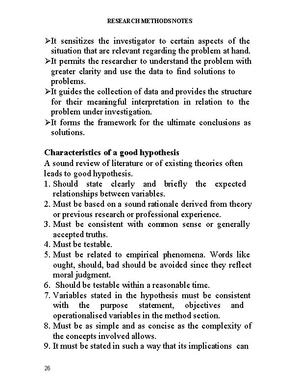 RESEARCH METHODS NOTES It sensitizes the investigator to certain aspects of the situation that