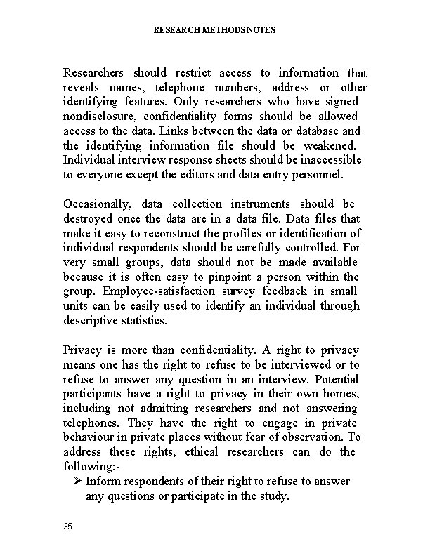 RESEARCH METHODS NOTES Researchers should restrict access to information that reveals names, telephone numbers,