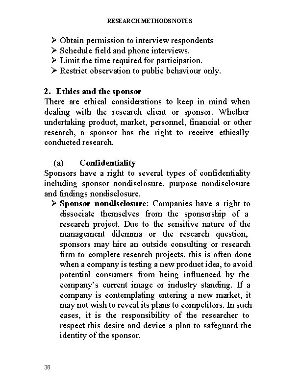 RESEARCH METHODS NOTES Obtain permission to interview respondents Schedule field and phone interviews. Limit