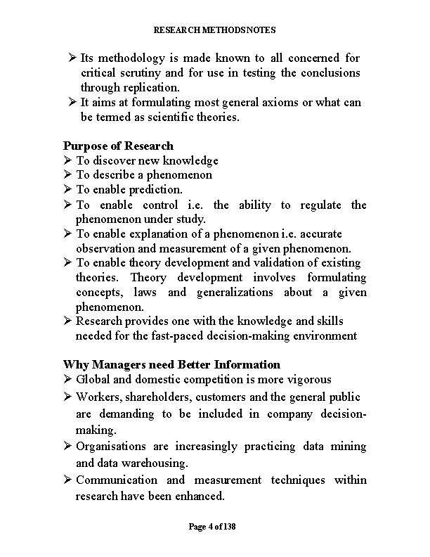 RESEARCH METHODS NOTES Its methodology is made known to all concerned for critical scrutiny