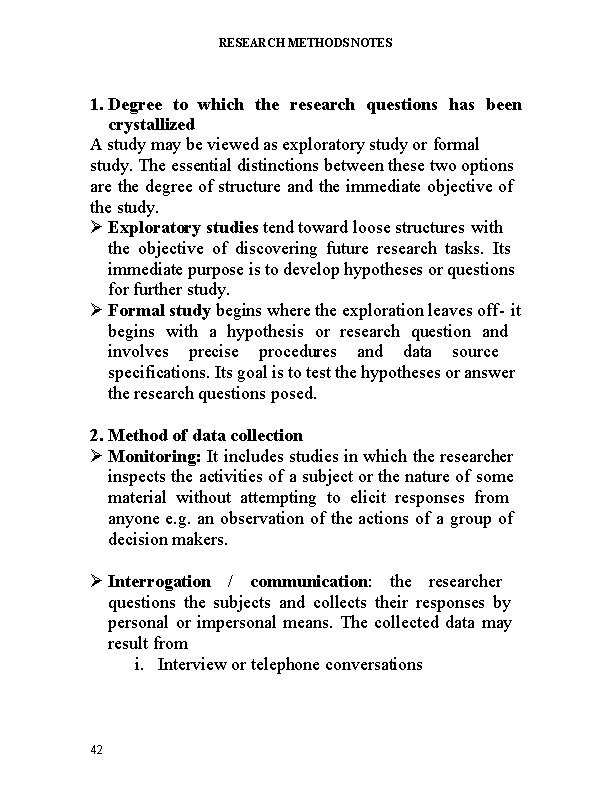 RESEARCH METHODS NOTES 1. Degree to which the research questions has been crystallized A