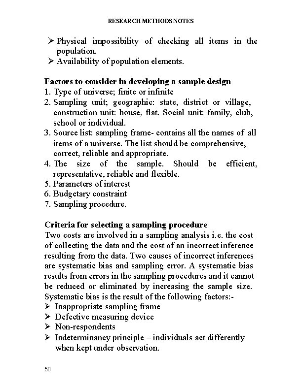 RESEARCH METHODS NOTES Physical impossibility of checking all items in the population. Availability of