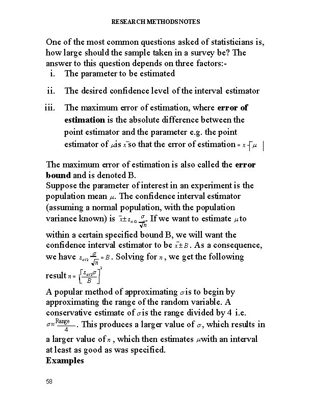 RESEARCH METHODS NOTES One of the most common questions asked of statisticians is, how