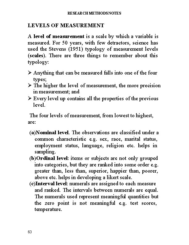 RESEARCH METHODS NOTES LEVELS OF MEASUREMENT A level of measurement is a scale by