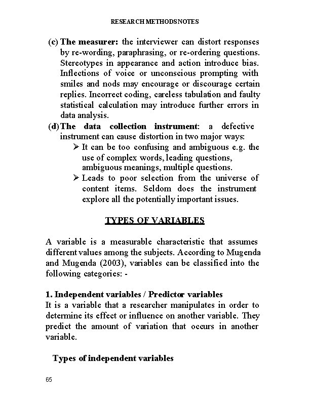 RESEARCH METHODS NOTES (c) The measurer: the interviewer can distort responses by re-wording, paraphrasing,