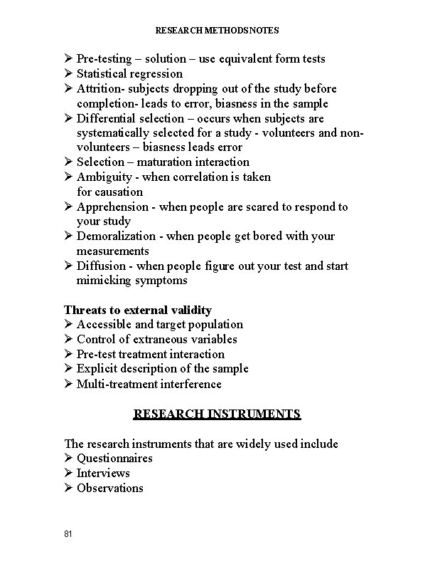 RESEARCH METHODS NOTES Pre-testing – solution – use equivalent form tests Statistical regression Attrition-