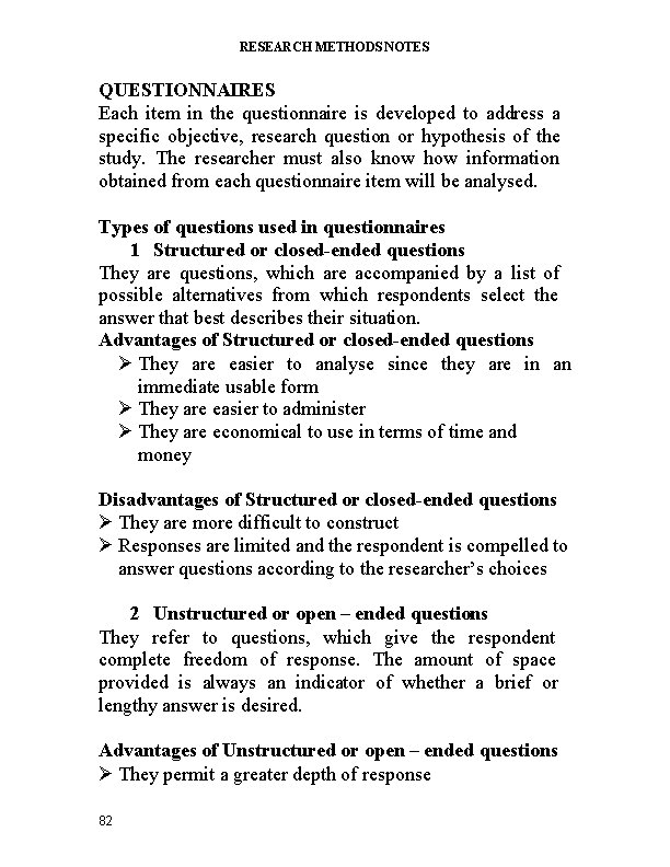 RESEARCH METHODS NOTES QUESTIONNAIRES Each item in the questionnaire is developed to address a