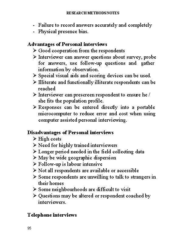 RESEARCH METHODS NOTES - Failure to record answers accurately and completely - Physical presence