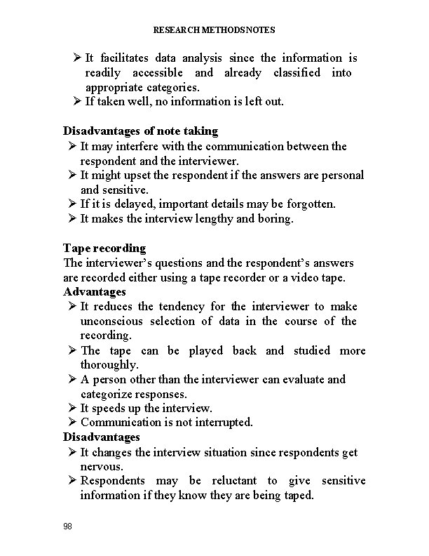 RESEARCH METHODS NOTES It facilitates data analysis since the information is readily accessible and