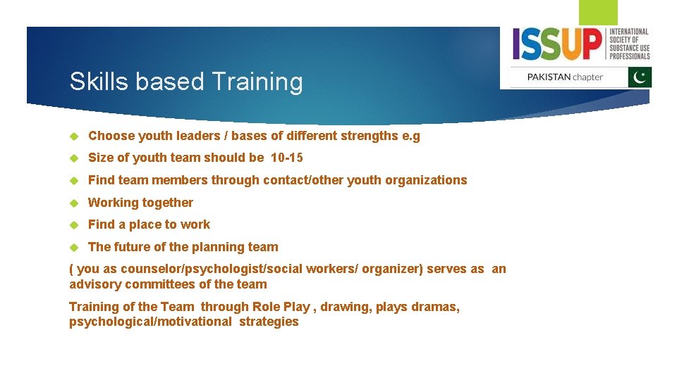 Skills based Training Choose youth leaders / bases of different strengths e. g Size