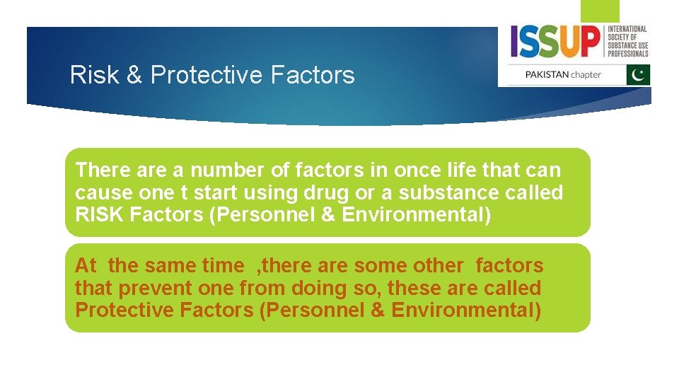 Risk & Protective Factors There a number of factors in once life that can