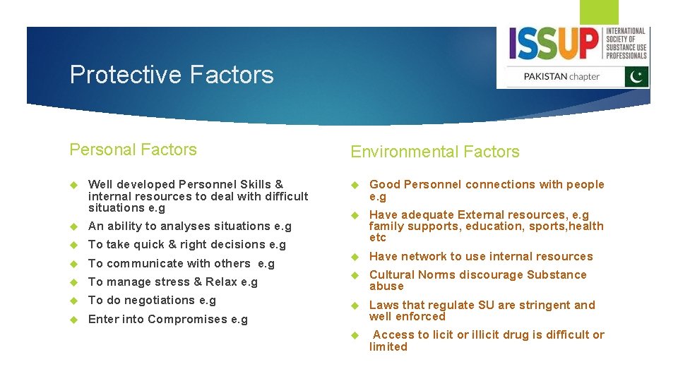 Protective Factors Personal Factors Well developed Personnel Skills & internal resources to deal with