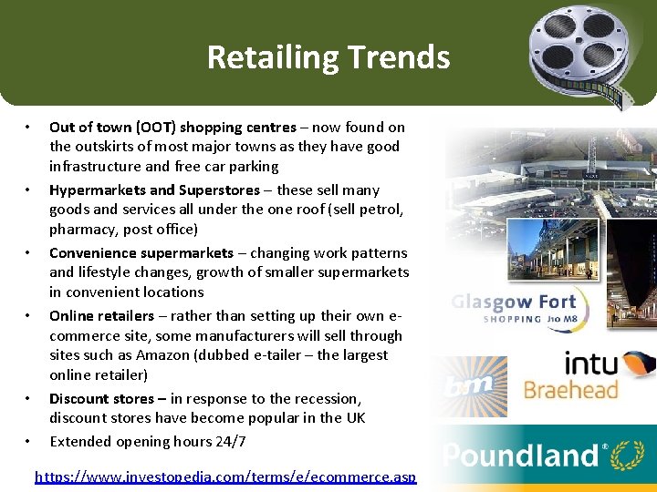 Retailing Trends • • • Out of town (OOT) shopping centres – now found