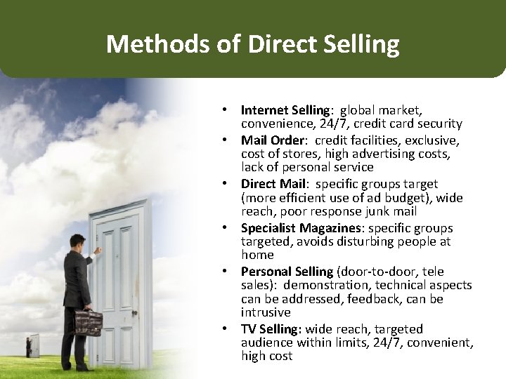 Methods of Direct Selling • Internet Selling: global market, convenience, 24/7, credit card security