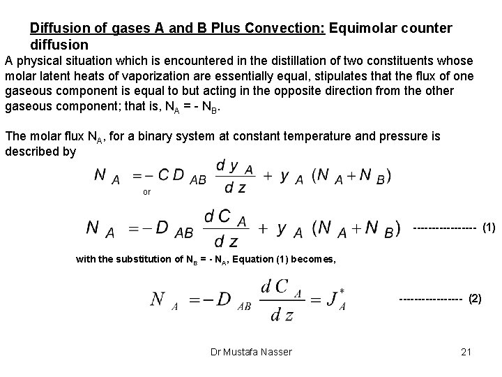 Diffusion of gases A and B Plus Convection: Equimolar counter diffusion A physical situation