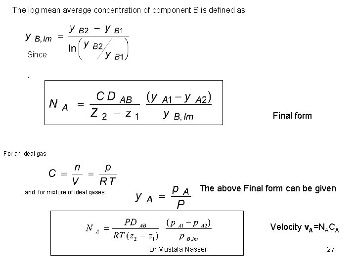 The log mean average concentration of component B is defined as Since , Final