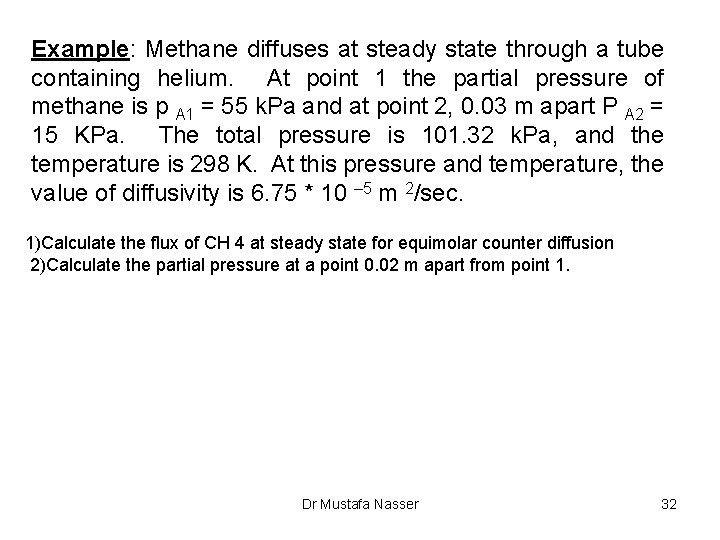 Example: Methane diffuses at steady state through a tube containing helium. At point 1