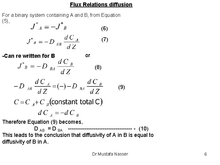 Flux Relations diffusion For a binary system containing A and B, from Equation (5),