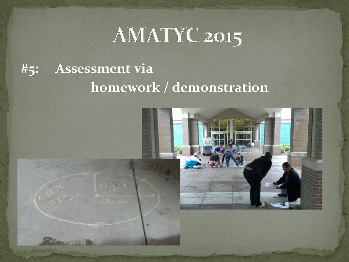 AMATYC 2015 #5: Assessment via homework / demonstration 