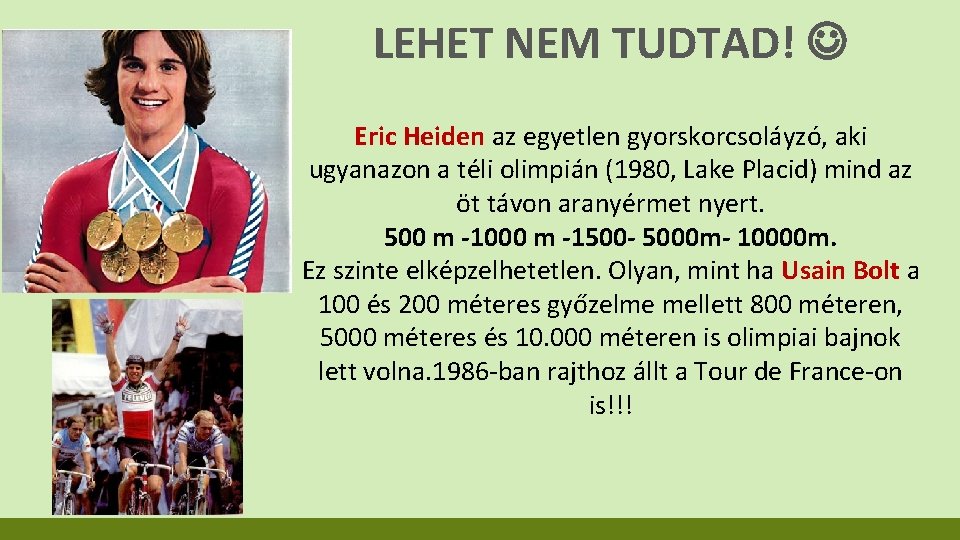 LEHET NEM TUDTAD! Eric Heiden az egyetlen gyorskorcsoláyzó, aki ugyanazon a téli olimpián (1980,