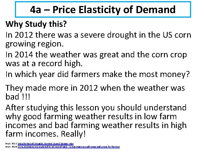 4 a – Price Elasticity of Demand Why Study this? In 2012 there was
