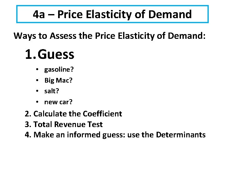 4 a – Price Elasticity of Demand Ways to Assess the Price Elasticity of