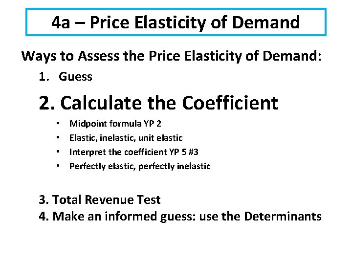 4 a – Price Elasticity of Demand Ways to Assess the Price Elasticity of