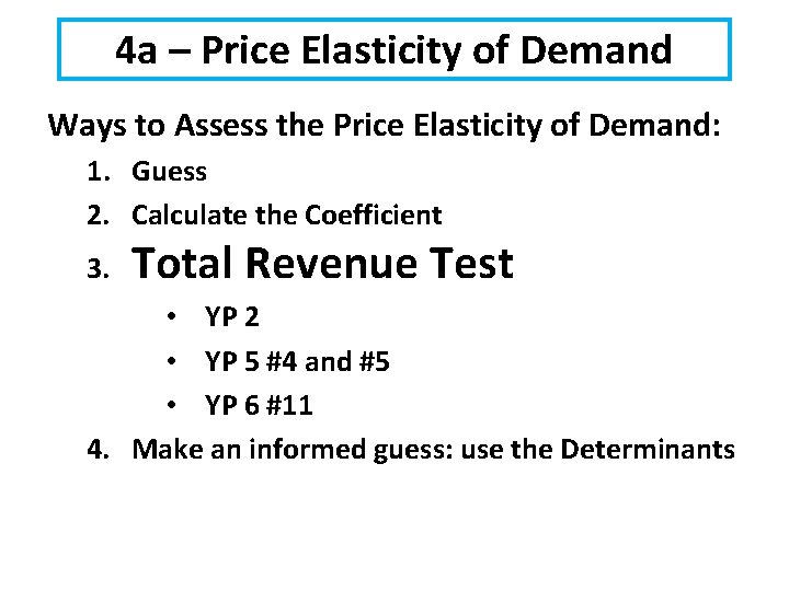 4 a – Price Elasticity of Demand Ways to Assess the Price Elasticity of