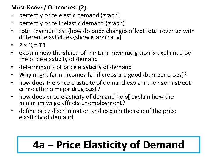Must Know / Outcomes: (2) • perfectly price elastic demand (graph) • perfectly price