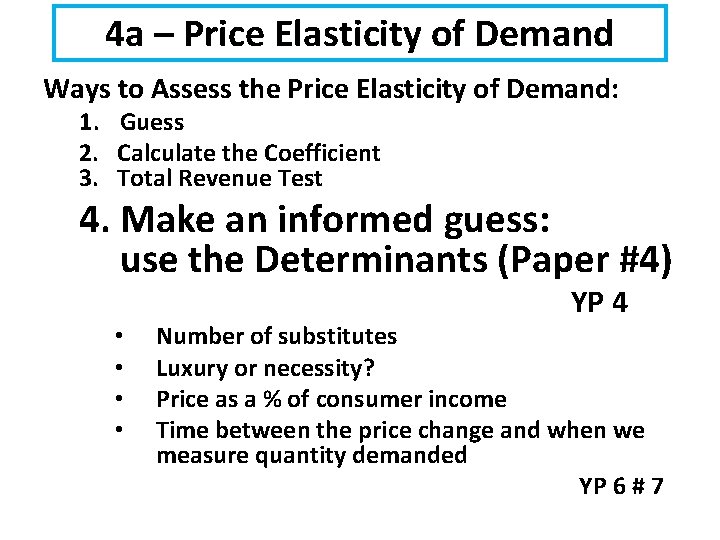 4 a – Price Elasticity of Demand Ways to Assess the Price Elasticity of