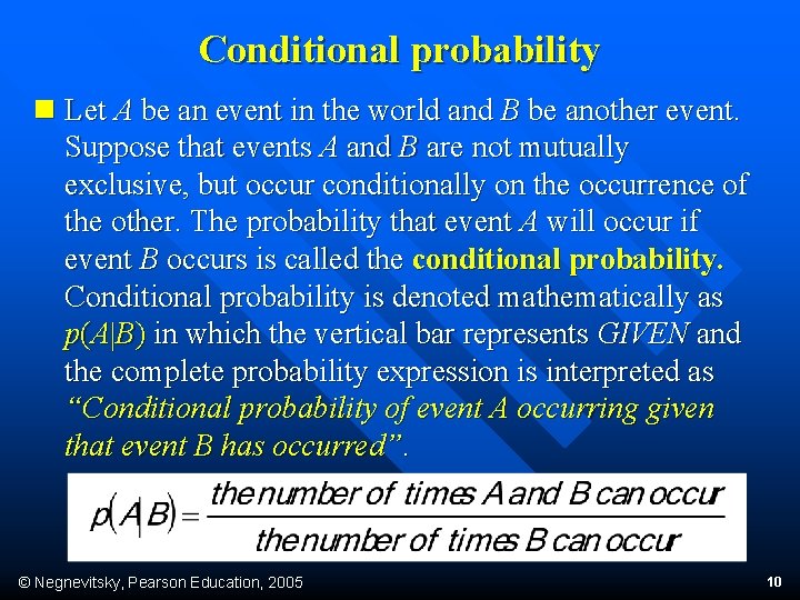 Conditional probability n Let A be an event in the world and B be