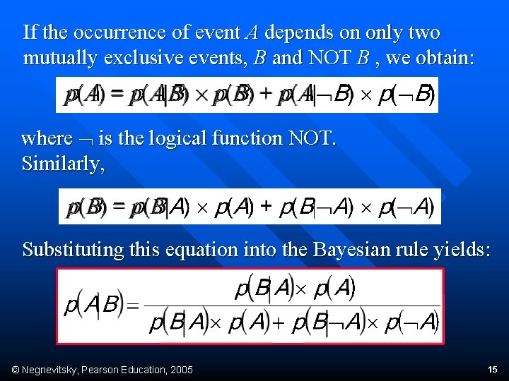 If the occurrence of event A depends on only two mutually exclusive events, B